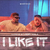 Lumi B & Ledri Vula - I Like It