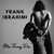 Frank Ibrahimi - Ma Thuaj Pse