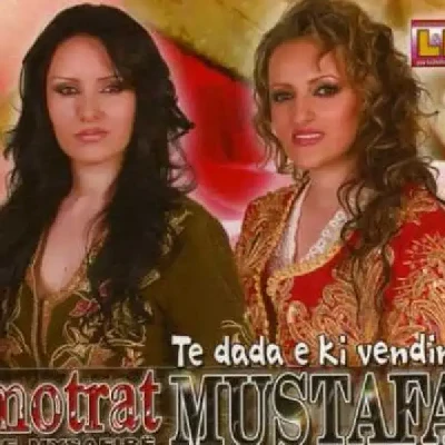 Te Dada E Ki Vendin (me Mysafire) (2008) - Motrat Mustafa