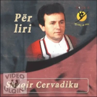 Per Liri - Shaqir Cërvadiku