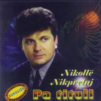 Pa Titull - Nikolle Nikprelaj