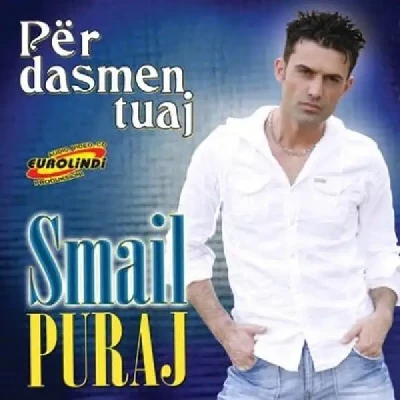 Per Dasmen Tuaj (2008) - Smail Puraj