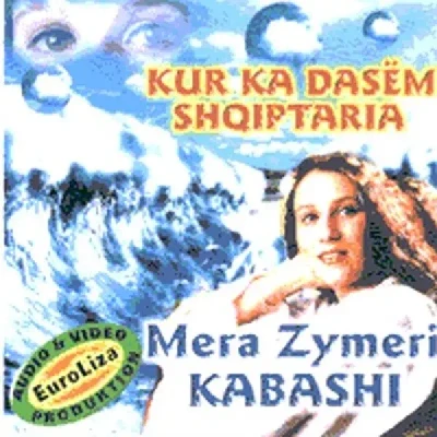 Kur Ka Dasëm Shqiptaria (1995) - Mera Zymeri