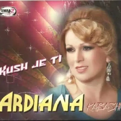 Kush Je Ti (2011) - Ardiana Kabashi