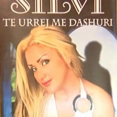 Të Urrej Me Dashuri (2005) - Silvi