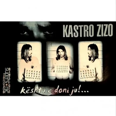 Kështu E Doni Ju! - Kastro Zizo