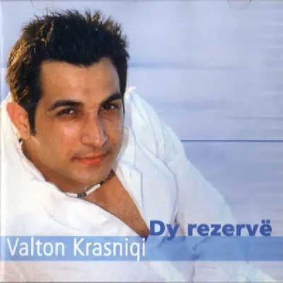 Dy Rezerve (2001) - Valton Krasniqi