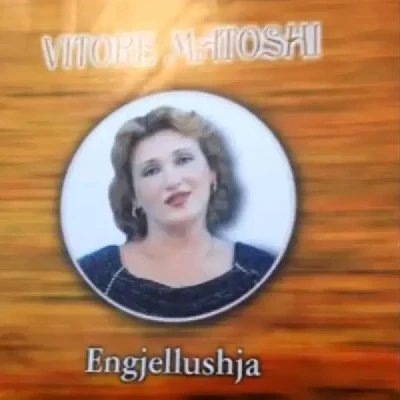 Engjellushe (2000) - Vitore Matoshi