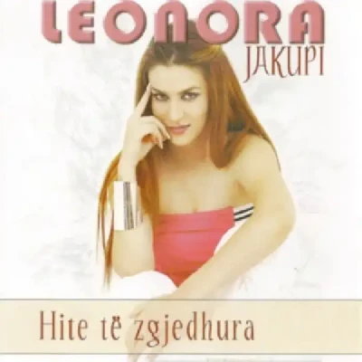 Hite Te Zgjedhura (2004) - Leonora Jakupi