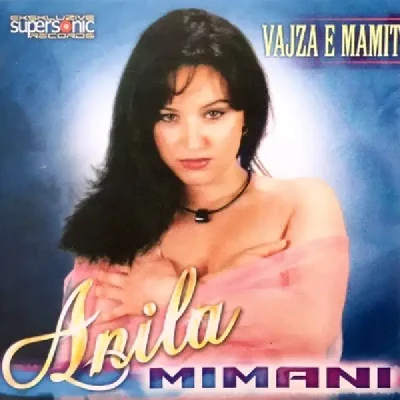 Vajza E Mamit (2005) - Anila Mimani