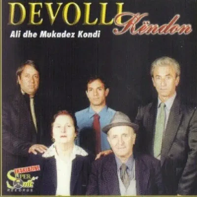 Devolli Kendon - Ali Kondi & Mukadez Kondi