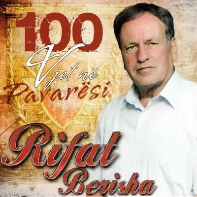 100 Vjet Ne Pavarsi (2012) - Rifat Berisha