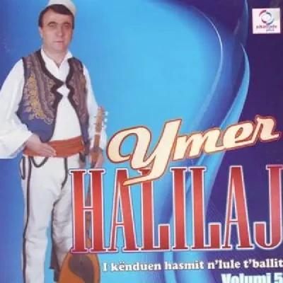 I Kënduen Hasmit N'lule T' Ballit - Ymer Halilaj