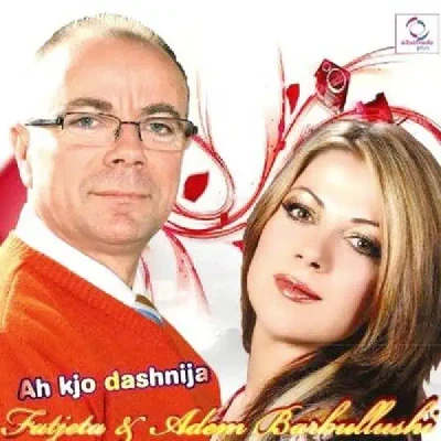 Ah Kjo Dashnia - Fatjeta Barbullushi & Adem Barbullushi