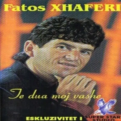 Te Dua Moj Vashe - Fatos Xhaferi