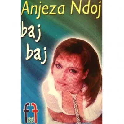 Baj Baj (2001) - Anjeza Ndoj