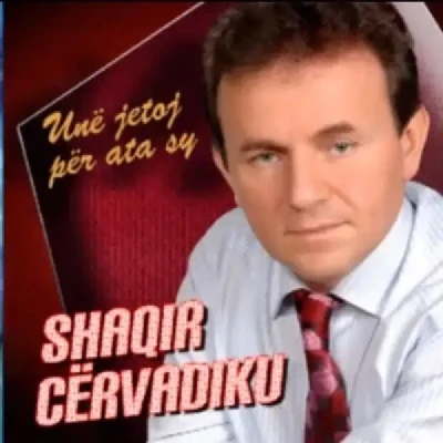 Unë Jetoj Për Ata Sy (2006) - Shaqir Cërvadiku