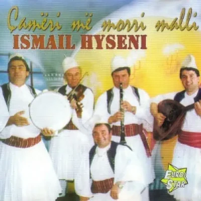 Çamëri Më Morri Malli - Ismail Hysenj