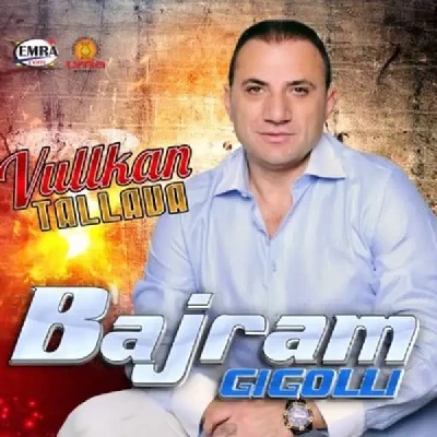 Vullkan Tallava - Bajram Gigolli