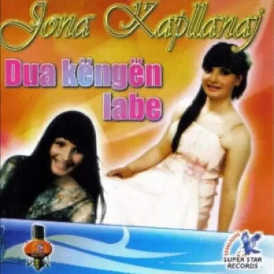 Dua Kengen Labe (2007) - Jona Kapllanaj