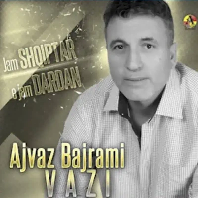 Jam Shqiptar E Jam Dardan - Ajvaz Bajrami