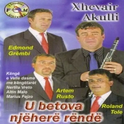 U Betova Njëherë Rëndë - Xhevair Akulli