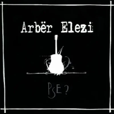 Pse? (2009) - Arber Elezi