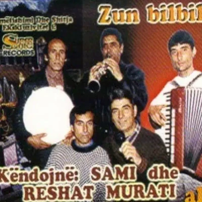 Zun Bilbilat - Sami Murati & Reshat Murati