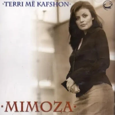 Terri Me Kafshon (2001) - Mimoza Mustafa