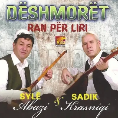 Deshmoret Ran Per Liri - Sadik Krasniqi & Syle Abazi