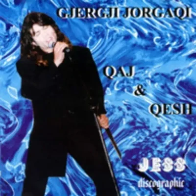 Qaj Dhe Qesh (1997) - Gjergj Jorgaqi