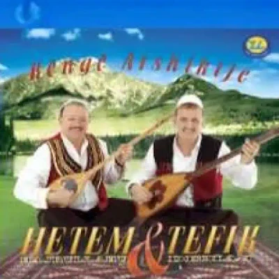 Kenge Arshikije - Hetem Hajrullahu & Tefik Demaj