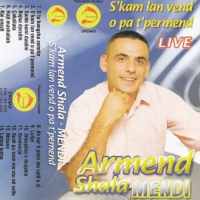 S'kam Lan Vend O Pa T'permend - Armend Shala