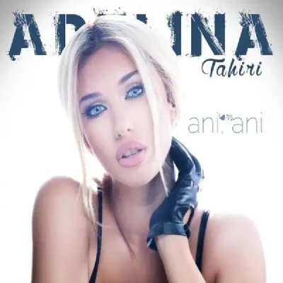 Ani Ani (2015) - Adelina Tahiri