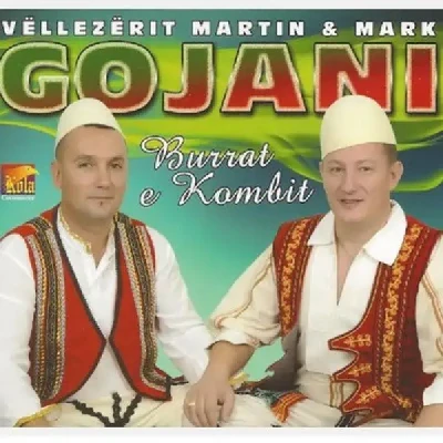 Burrat E Kombit - Vellezerit Gojani