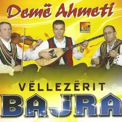 Deme Ahmeti - Vllezerit Bajra