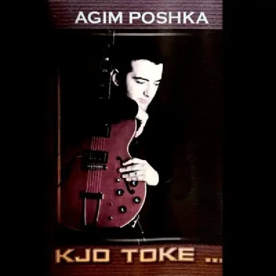 Kjo Toke (2002) - Agim Poshka