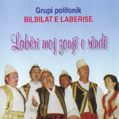 Labëri Moj Zonjë E Rëndë - Bilbilat E Labërisë