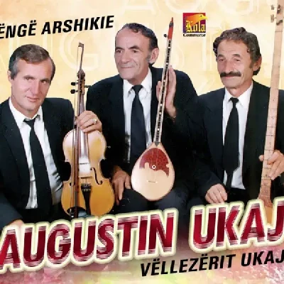 Kenge Arshikie - Augustin Ukaj & Vellezerit Ukaj