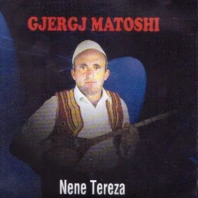 Nene Tereza - Gjergj Matoshi