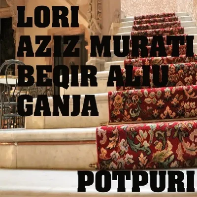 Potpuri 2018 (2018) - Lori, Aziz Murati, Beqir Aliu & Ganja