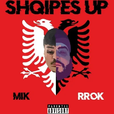 Shqipes Up (2018) - Mik & Rrok