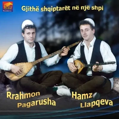 Gjithe Shqiptaret Ne Nje Shpi (2019) - Rrahman Pagarusha & Hamez Llapqeva