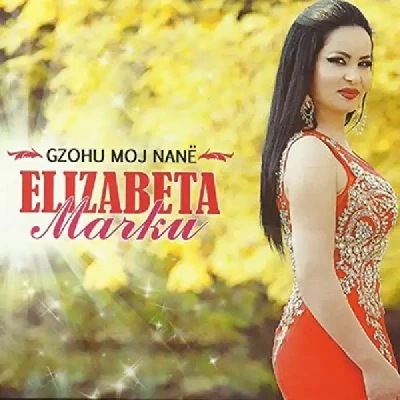 Gezohu Moj Nene (2016) - Elizabeta Marku