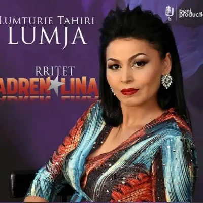 Rritet Adrenalina (2019) - Lumturije Tahiri (Lumja)