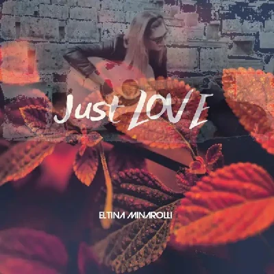 Just Love (2019) - Eltina Minarolli