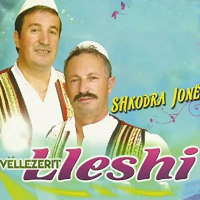 Shkodra Jonë - Vellezerit Lleshi