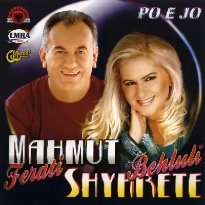 Po E Jo (2005) - Mahmut Ferati & Shyhrete Behluli