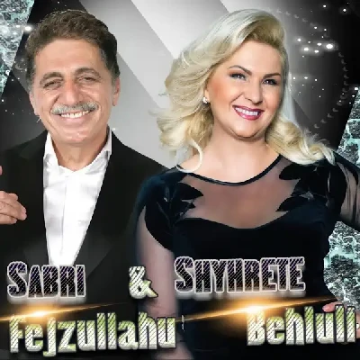 Sabri Fejzullahu & Shyhrete Behluli (2013) - Sabri Fejzullahu & Shyhrete Behluli