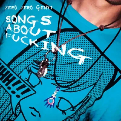 Songs About Fucking (2010) - 00 Genti